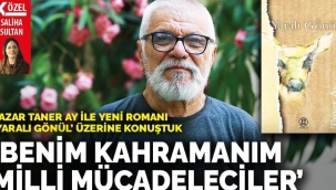 'Benim kahramanım Milli Mücadeleciler'