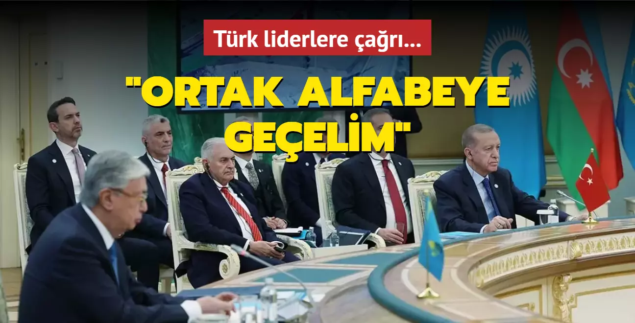 Cumhurbaşkanı Erdoğan Türk dünyasına ortak alfabeye geçme çağrısı yaptı 