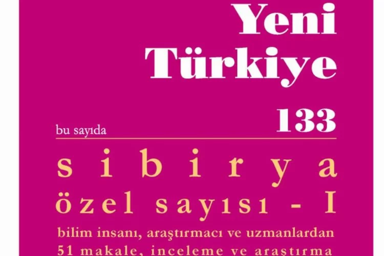 Yeni Türkiye dergisi Sibirya özel sayısı yayınlandı