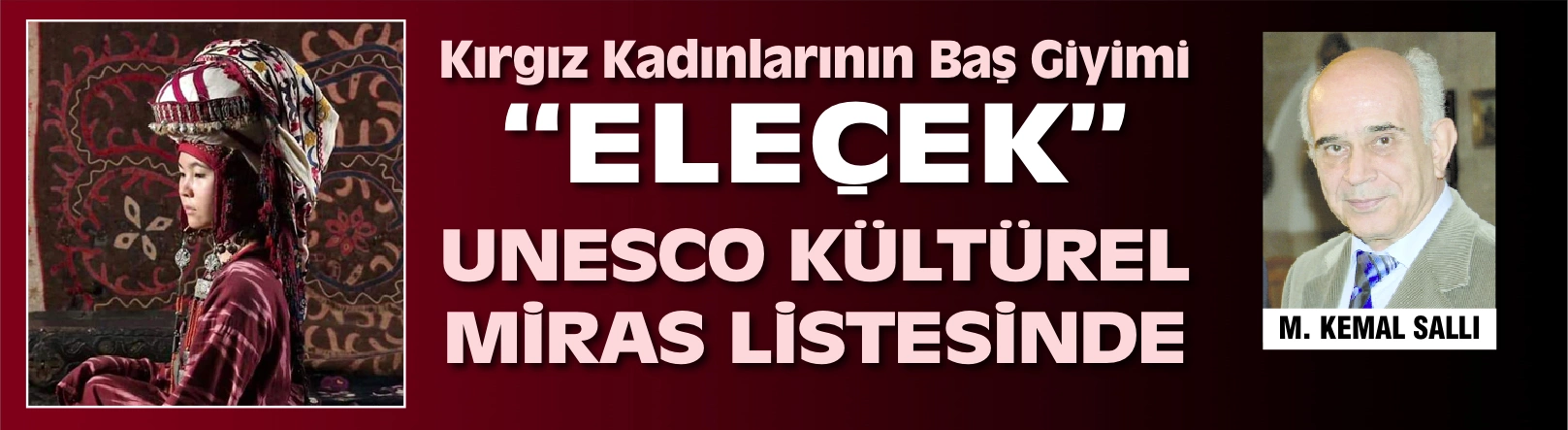 Kırgız Kadınlarının Baş Giyimi "ELEÇEK" UNESCO KÜLTÜREL MİRAS LİSTESİNDE
