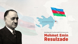 Azerbaycan Cumhuriyeti'nin kurucusu Mehmet Emin Resulzade 140 yaşında!