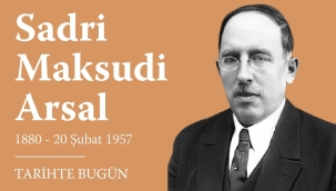 Ord. Prof. Dr. Sadri Maksudi Arsal'ın vefatının 67. yıl dönümü