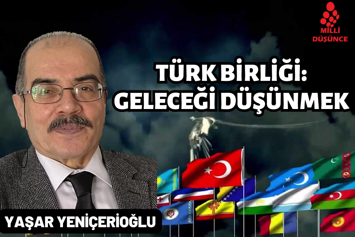  Türk Birliği: Geleceği Düşünmek