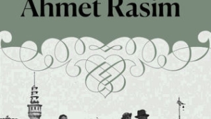 AHMET RASİM'İN 'YEDİ TEPELİ ŞEHİR'E MEKTUPLARI KİTAP OLDU