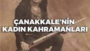 Çanakkale Zaferi'nin Kadın Kahramanları