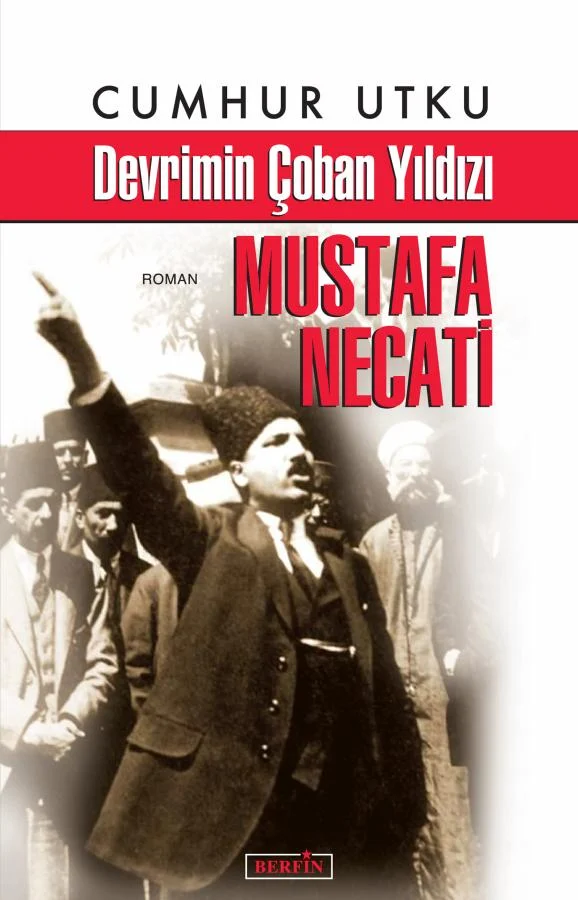 Devrimin Çoban Yıldızı: Mustafa Necati