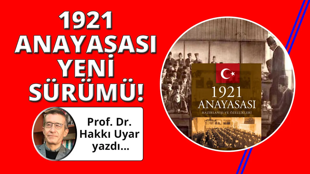 1921 Anayasası'nın yeni sürümü mümkün mü?