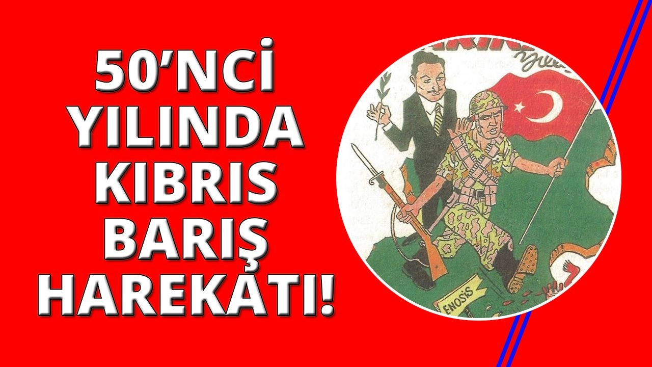 Kıbrıs Barış Harekatına 50 Yıl Sonra Yeniden Bakmak