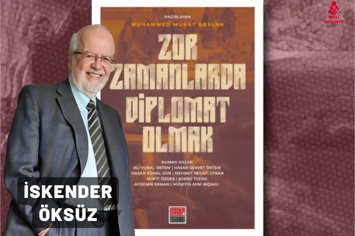 Zor Zamanlarda Diplomat Olmak