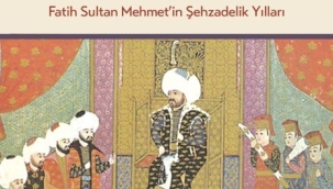Fatih Sultan Mehmet'i Şehzadelik Yılları/Şehzade Sultan