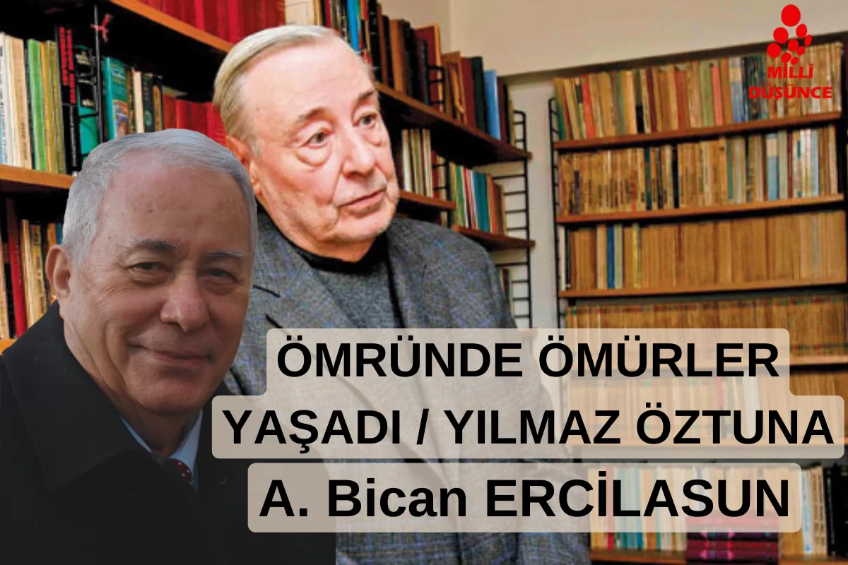  Ömründe ömürler yaşadı / Yılmaz Öztuna