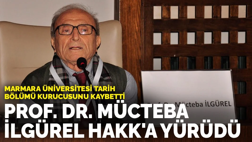 Prof. Dr. Mücteba İlgürel Vefat Etti