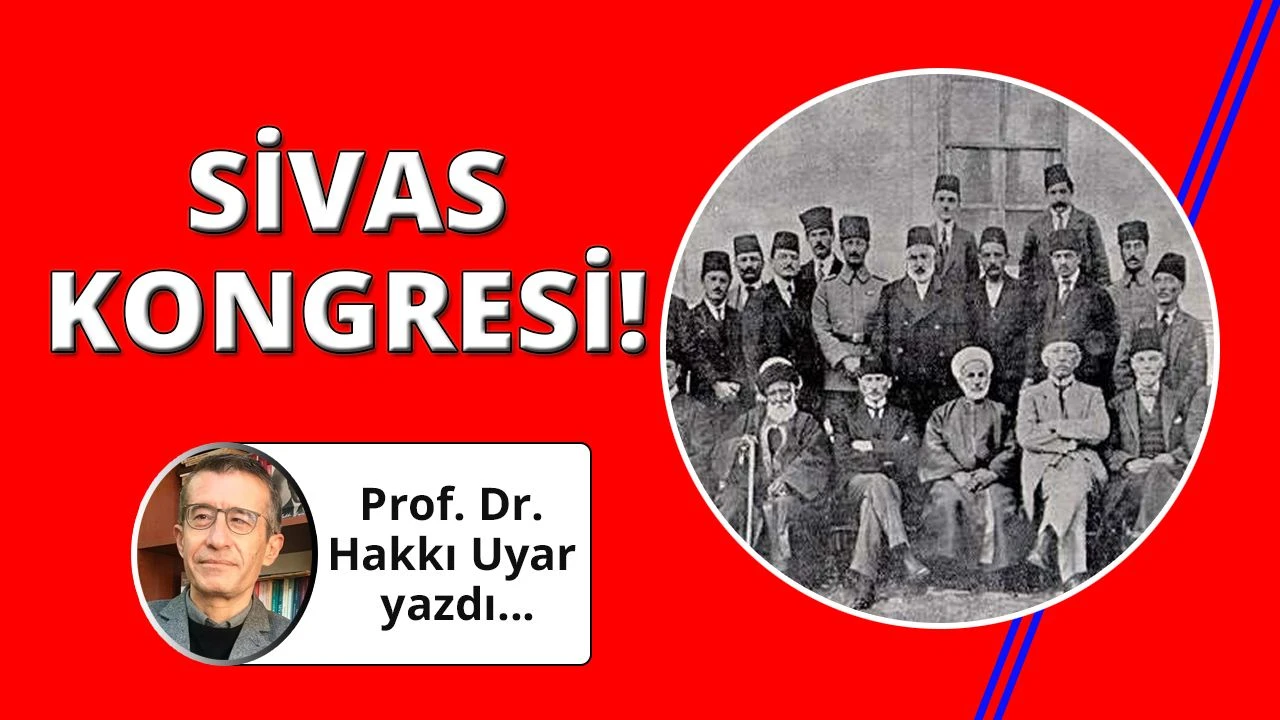 Kurtuluşun ve Cumhuriyetin Temeli: Sivas Kongresi