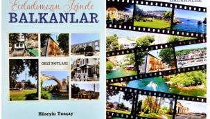 Ataların İzinde Balkan Gezi Notları