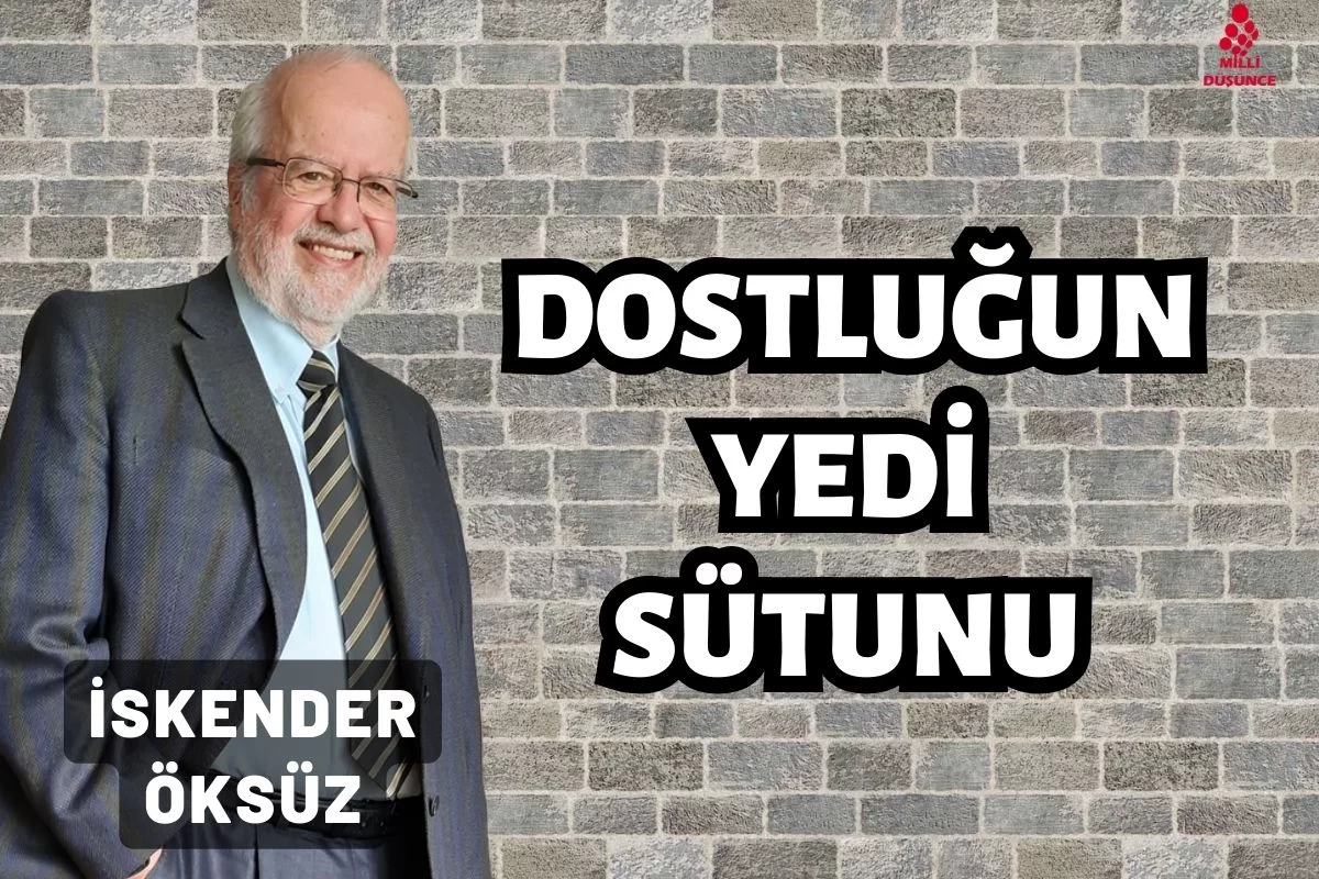 Dostluğun yedi sütunu