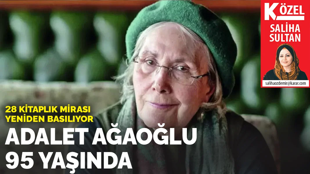 Türk edebiyatının usta romancısı Adalet Ağaoğlu