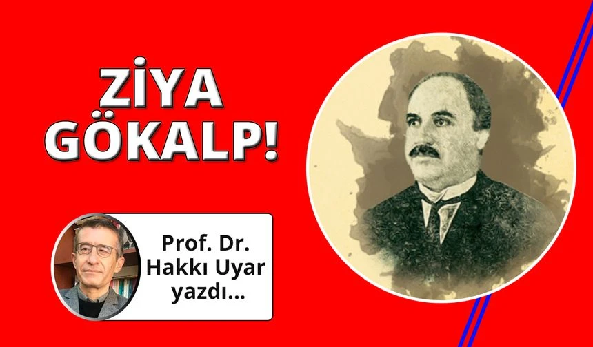 Türk milliyetçiliğinin iki kurucu babasından biri: Ziya Gökalp