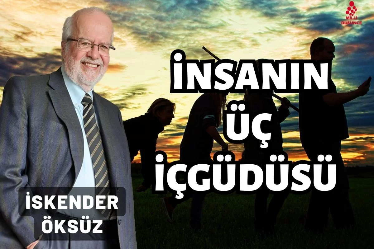İnsanın üç içgüdüsü