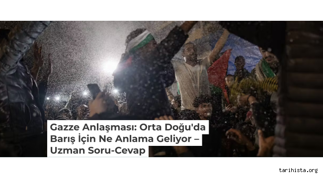 Gazze Anlaşması: Orta Doğu'da Barış İçin Ne Anlama Geliyor