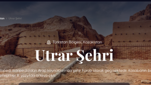 Türk Dünyasından Şehirler: Otrar Şehri