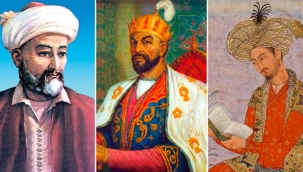 Timur, Babürşah, Nevai... Türk büyüklerini ne kadar tanıyoruz?