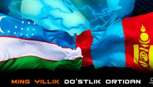 Bin yıllık dostluğun ardından Özbekistan ve Moğolistan