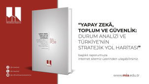 Milli İstihbarat Akademisi "Yapay Zekâ, Toplum ve Güvenlik: Durum Analizi ve Türkiye'nin Stratejik Yol Haritası" başlıklı raporu yayınlandı.