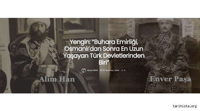  "Buhara Emirliği, Osmanlı'dan Sonra En Uzun Yaşayan Türk Devletlerinden Birisidir"