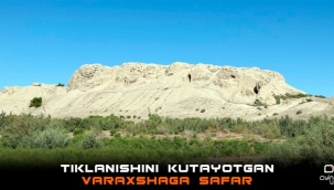 Buhara'da canlanmayı bekleyen tarih: Varahşa'ya yolculuk