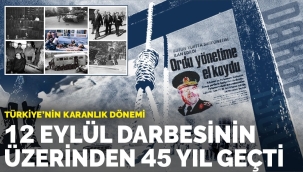 45 yılın ardından 12 Eylül 1980 darbesi