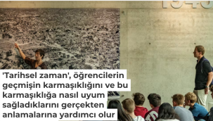 Tarihi zamanda geçmişin karmaşıklığını öğrenme