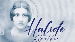 Halide Edib Adıvar'ın kaleminden Pan Turancılık I