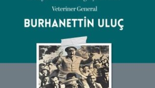 27 Mayıs Darbesinde İlginç Bir Portre: Veteriner General BURHANETTİN ULUÇ