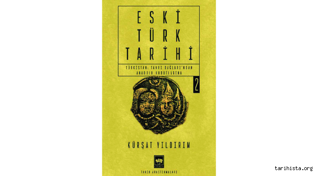Prof. Dr. Kürşat Yıldırım "Eski Türk Tarihi, C. II, Türkistan" Kitabını Yayınlandı.