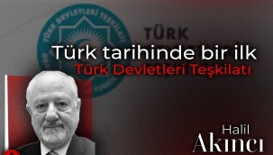 Türk tarihinde bir ilk: Türk Devletleri Teşkilatı