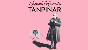 AHMET HAMDİ TANPINAR'IN ŞİİRLERİNDEN ALINTILAR