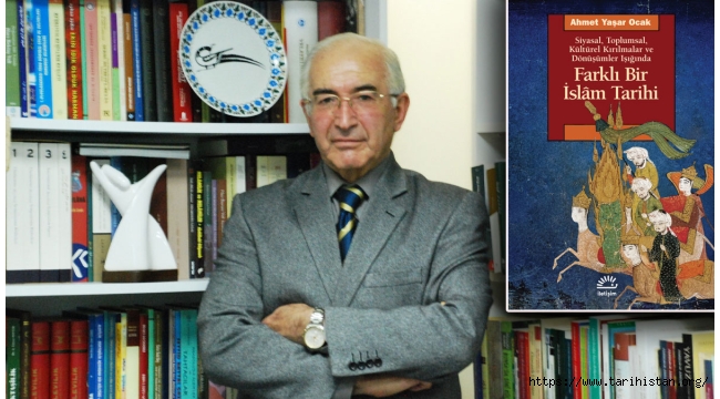 AHMET YAŞAR OCAK'TAN "FARKLI BİR İSLÂM TARİHİ"  