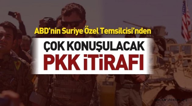 ABD'nin Suriye Özel Temsilcisi'nden PKK itirafı