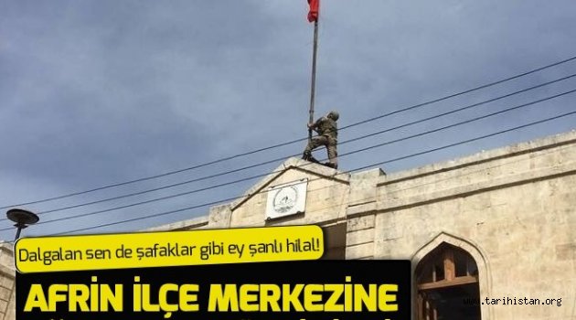 Afrin'de Türk Bayrağı Dalgalanıyor