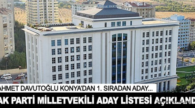 AK Parti milletvekili aday listesi açıklandı