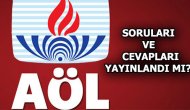 AÖL sınav soruları ve cevapları yayınlandı mı? AÖL sonuçları ne zaman açıklanacak?