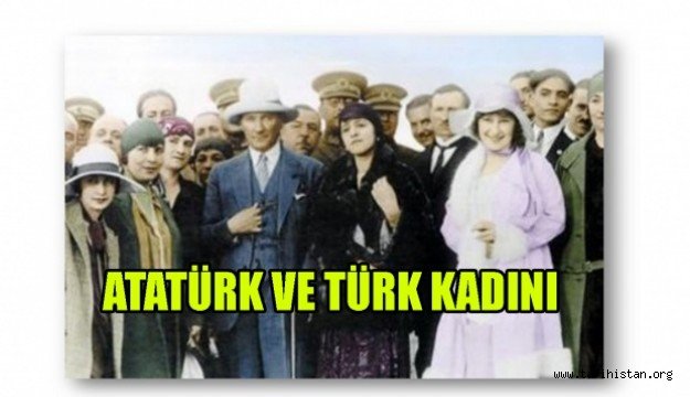 Atatürk ve Türk Kadını / Perihan Naci ELDENİZ