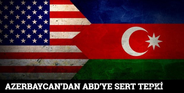 Azerbaycan'dan ABD'ye sert tepki!