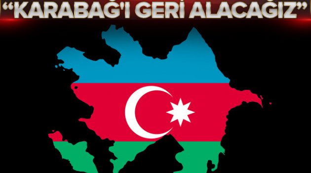 Azerin: Karabağ'ı alacağız