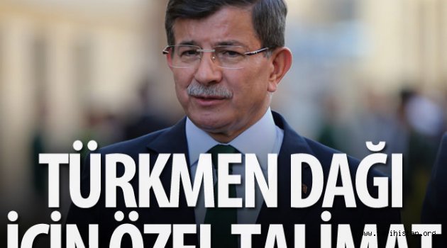 Başbakan Davutoğlu'ndan Türkmen Dağı talimatı