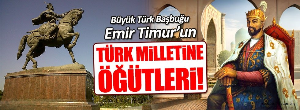Başbuğ Emir Timur'dan Türk milletine öğütler 