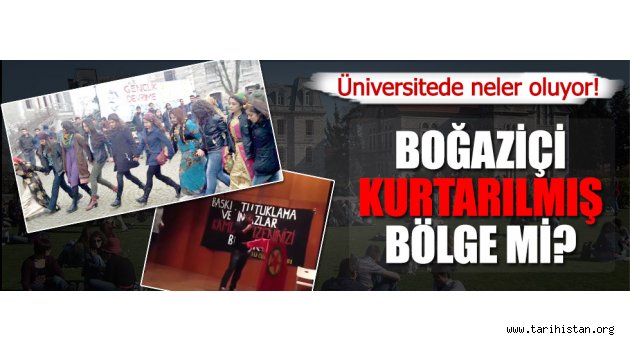 Boğaziçi Üniversitesi Kurtarılmış Bölge mi?