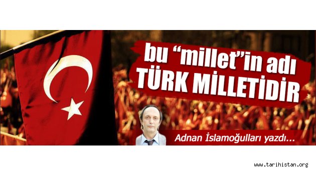 "Bu millet"in adı Türk milletidir...