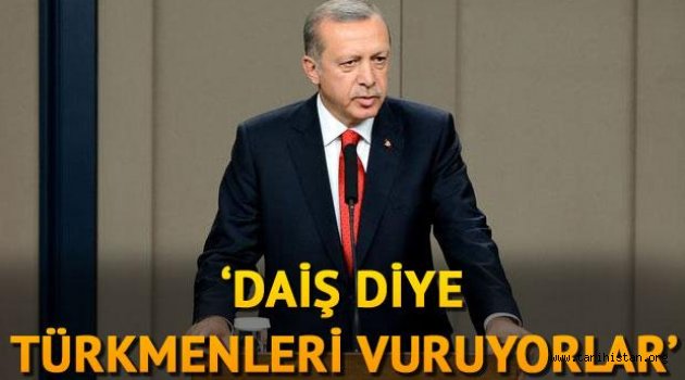 Daiş-İşid diye Türkmenleri vuruyorlar