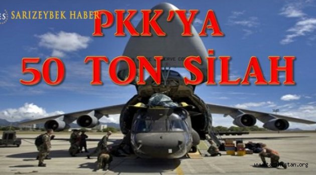 Dikkat! ABD'den PKK'ya 50 Ton Silah ve Cephane!